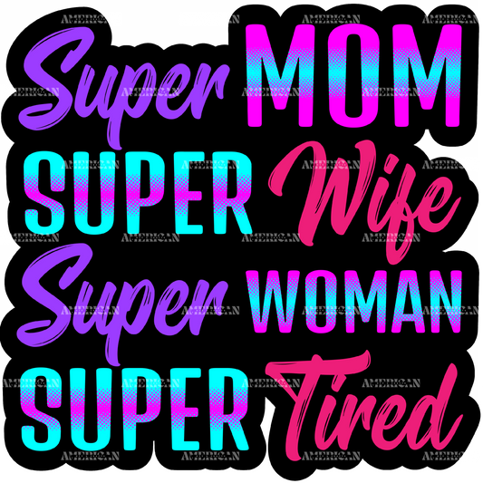 Super Mom Super Wife DTF Transfer